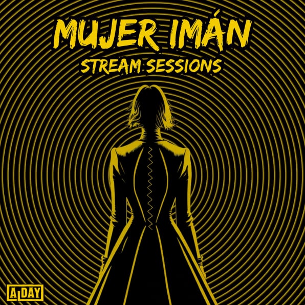 Mujer Imán (Stream Sessions) - Alday